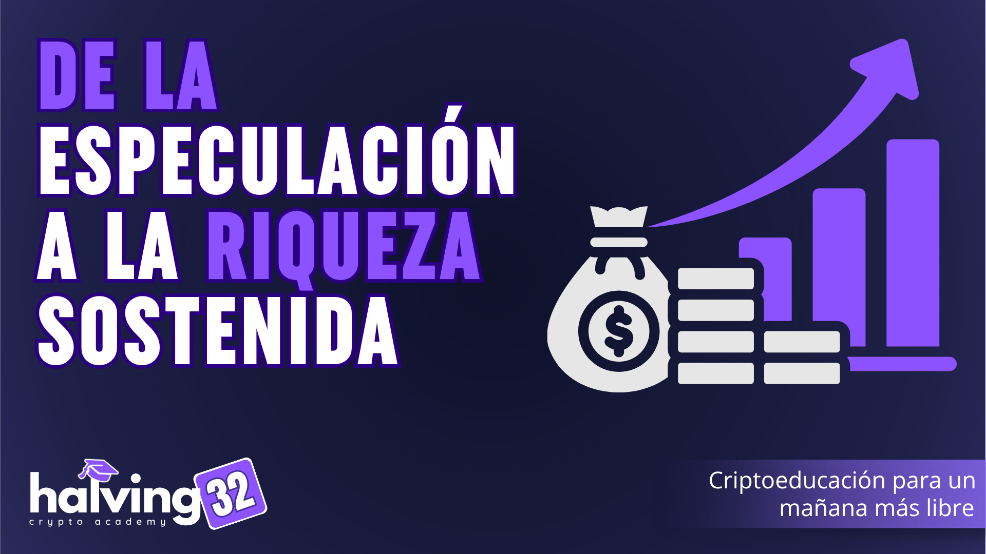 De la Especulación a la Riqueza Sostenida
